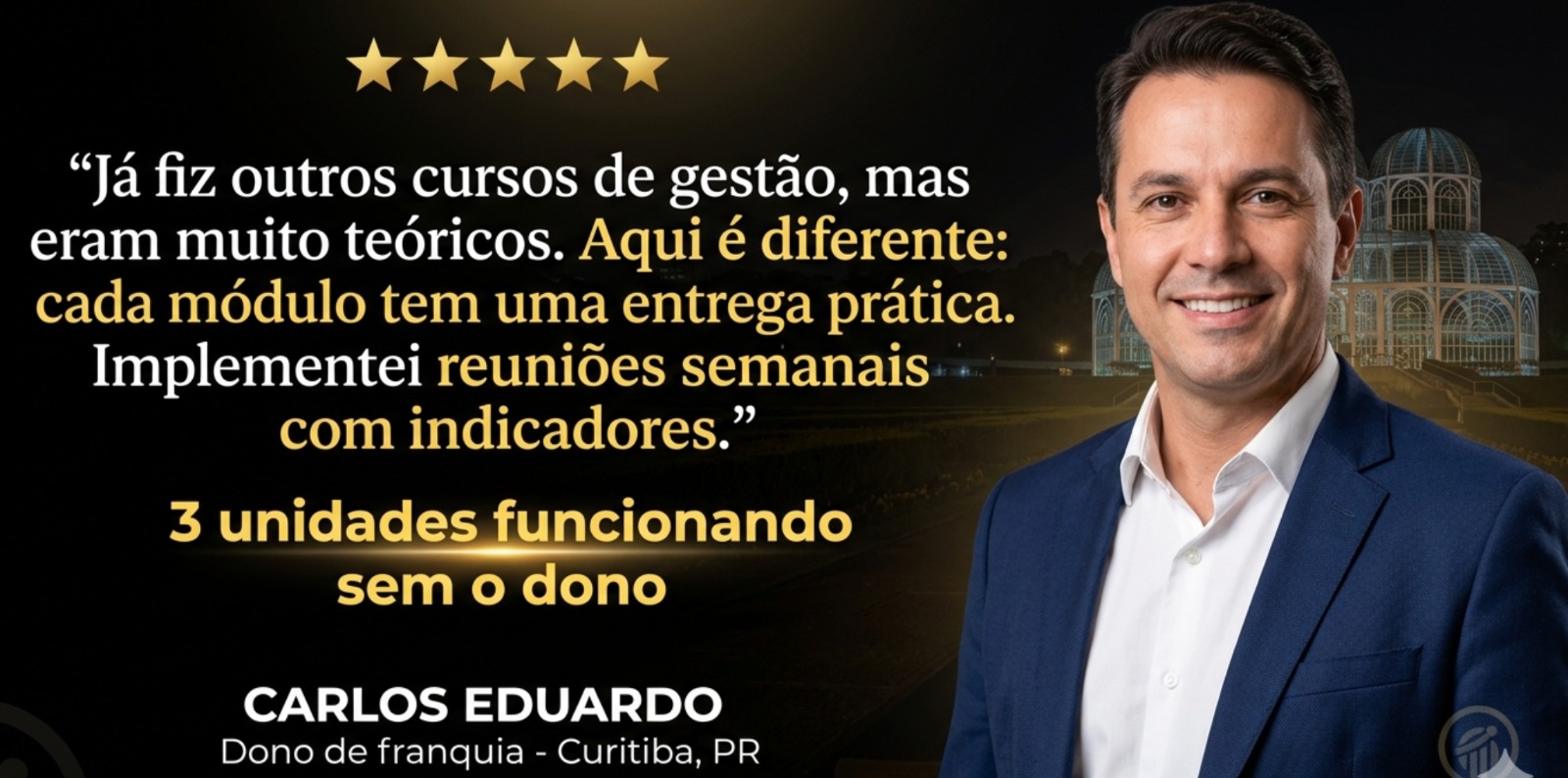 Depoimento — dono de franquia, Curitiba